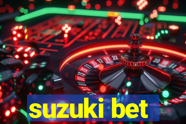 suzuki bet